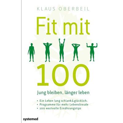 Fit mit 100, Taschenbuch von Klaus Oberbeil, Systemed