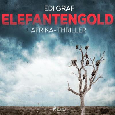 Elefantengold - Afrika-Thriller (Ungekürzt) - Edi Graf, Audio, 9788711928530