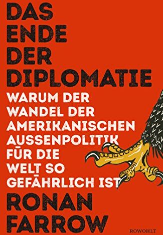 Ronan Farrow - Das Ende der Diplomatie: Warum der Wandel der amerikanischen Außenpolitik für die Welt so gefährlich ist - Preis vom 30.09.2026 22:30:23 h