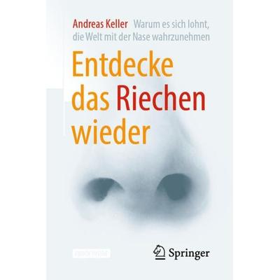 Entdecke das Riechen wieder, Set von Andreas Keller, Springer Berlin, 978-3-662-57260-3