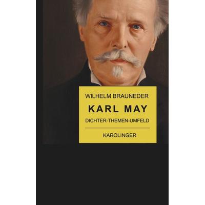 Karl May, Taschenbuch von Wilhelm Brauneder, Karolinger Verlag, 978-3-85418-210-8