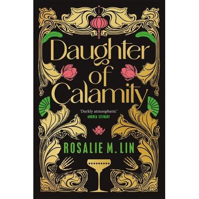 Daughter of Calamity, Gebundene Ausgabe von Rosalie M. Lin, Pan macmillan Ltd.