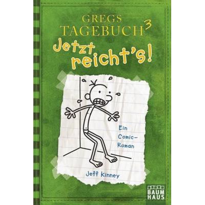 Jetzt reicht's! / Gregs Tagebuch Bd.3, Taschenbuch von Jeff Kinney, Baumhaus