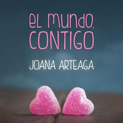 El mundo, contigo - Joana Arteaga, Audio, 9789180558792