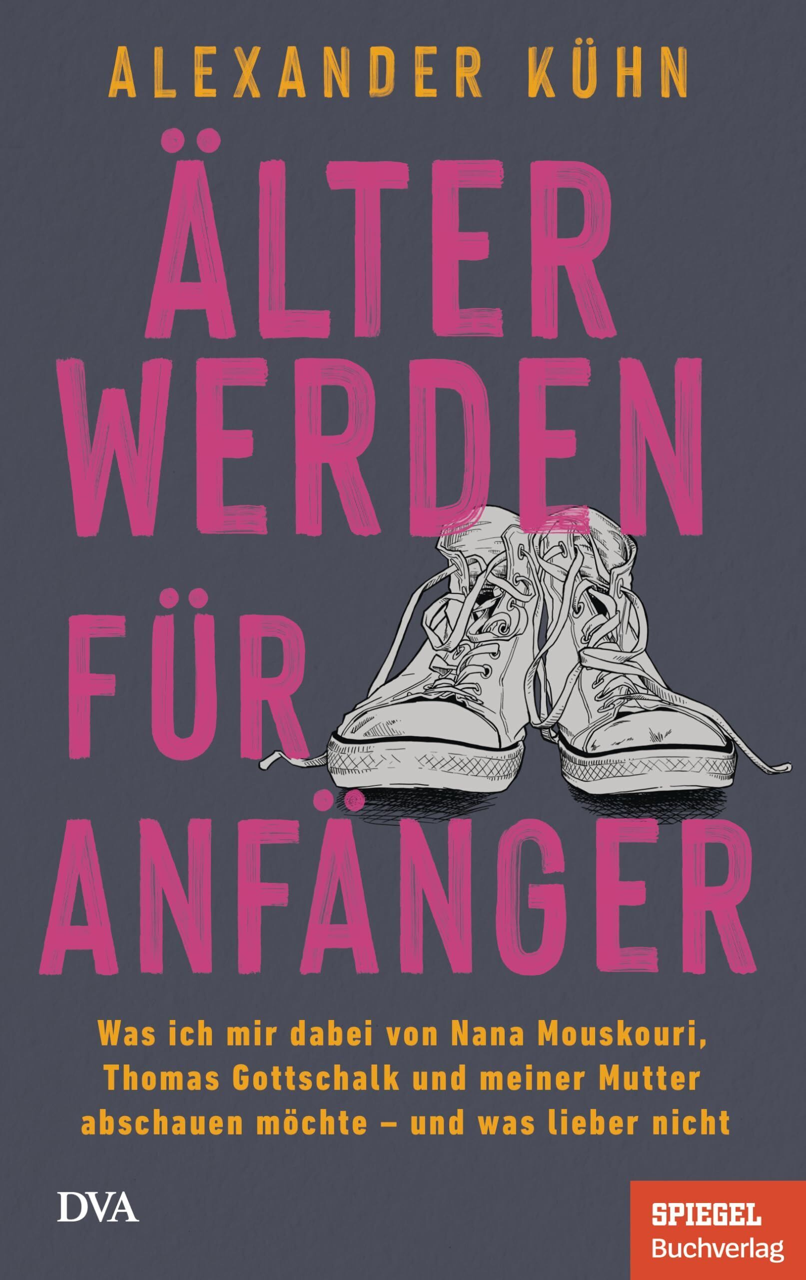 Alexander Kühn - Älterwerden für Anfänger - Preis vom 12.10.2026 11:37:12 h
