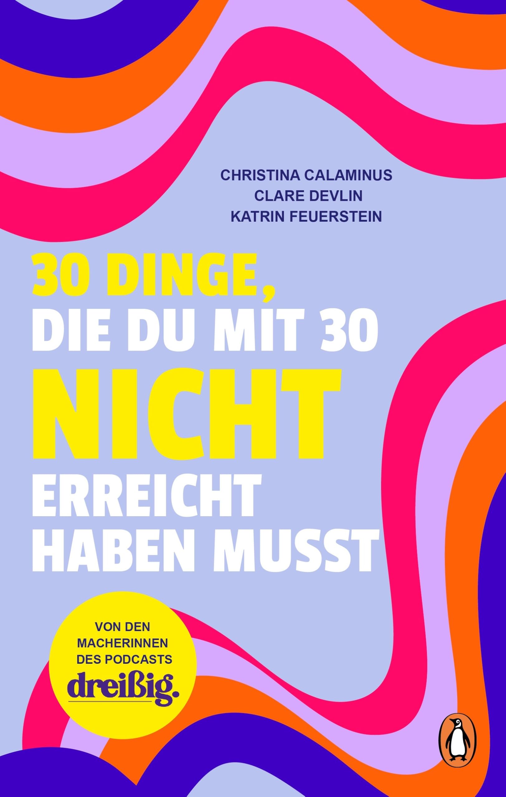 Christina Calaminus - 30 Dinge, die du mit 30 nicht erreicht haben musst: dreißig. Das Buch übers Erwachsenwerden - Von den Macherinnen des erfolgreichen Podcasts - Preis vom 30.09.2026 09:01:18 h