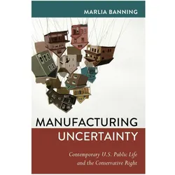 Manufacturing Uncertainty, Fachbücher von Banning Marlia