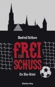 Manfred Eichhorn - Frei zum Schuss: Ein Ulm-Krimi - Preis vom 17.10.2026 19:25:27 h
