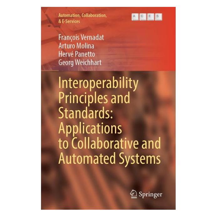 Springer Interoperability Principles and Standards: Applications to Collaborative and Automated Syste (Englisch, Hardcover, Arturo Molina, François Vernadat, Georg Weichhart, Hervé Panetto) (56271692)
