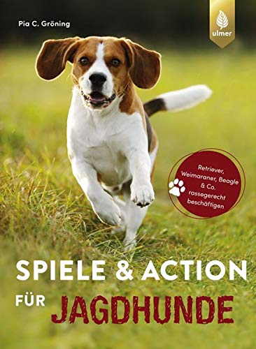 Pia Gröning - Spiele und Action für Jagdhunde: Retriever, Weimaraner, Beagle und Co. rassegerecht beschäftigen - Preis vom 09.10.2026 07:28:09 h