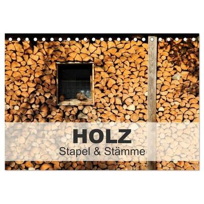 HOLZ - Stapel und Stämme (Tischkalender 2027 DIN A5 quer), CALVENDO Monatskalender