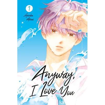 Anyway, I Love You 01, Taschenbuch von Haruka Mitsui, Tokyopop GmbH, 978-3-8420-7926-7