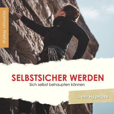 Selbstsicher werden - Norman Wiehe, Audio, 4061707926525