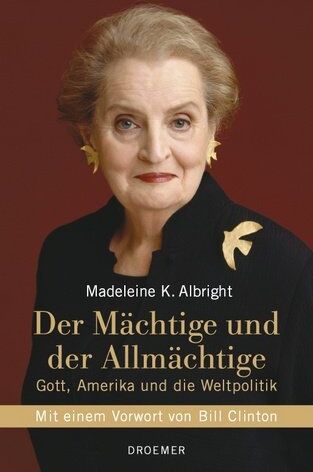 Madeleine Albright - Der Mächtige und der Allmächtige: Gott, Amerika und die Weltpolitik - Preis vom 30.09.2026 09:01:18 h