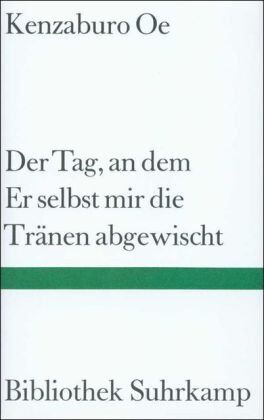 Kenzaburo Oe - Der Tag, an dem Er selbst mir die Tränen abgewischt: Roman (Bibliothek Suhrkamp) - Preis vom 18.10.2026 19:22:15 h