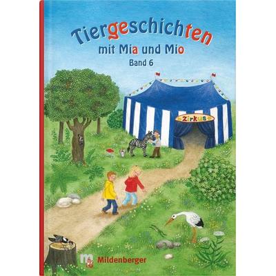 Tiergeschichten mit Mia und Mio - Band 6, Gebundene Ausgabe von Bettina Erdmann, Mildenberger Verlag GmbH, 978-3-619-14406-8