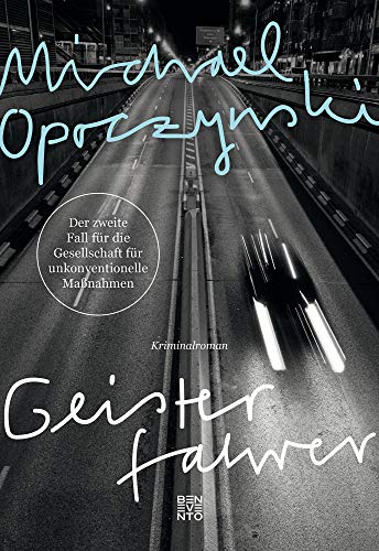Michael Opoczynski - Geisterfahrer: Der zweite Fall für die Gesellschaft für unkonventionelle Maßnahmen: Kriminalroman - Preis vom 11.10.2026 03:10:56 h
