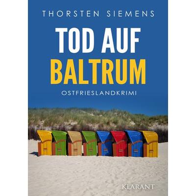 Tod auf Baltrum. Ostfrieslandkrimi, Taschenbuch von Thorsten Siemens, Klarant