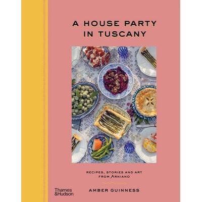 A House Party in Tuscany, Gebundene Ausgabe von Amber Guinness, Thames & Hudson, 978-1-76076-271-1