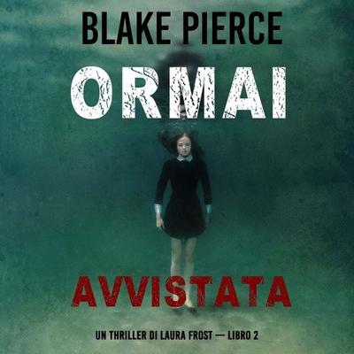 Ormai avvistata (Un Thriller di Laura Frost — Libro 2) - Blake Pierce, Audio, 9781094340173