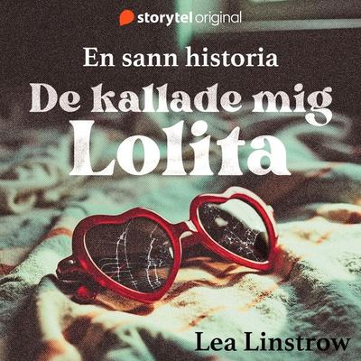 De kallade mig Lolita - Lea Linstrow, Audio, 9789180678308