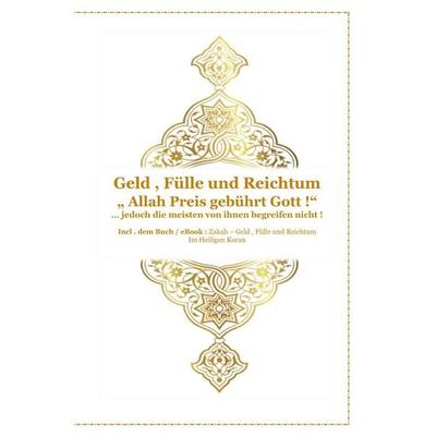 Geld , Fülle und Reichtum - Aller Preis gebührt Gott !, Taschenbuch von Tanja Airtafae Ala´byad D´ala, Epubli, 978-3-565-52452-5