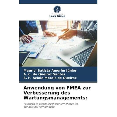 Anwendung von FMEA zur Verbesserung des Wartungsmanagements:, Taschenbuch von Maurici Batista Amorim Júnior,A. C. de Queiroz Santos,S. F. Aciole