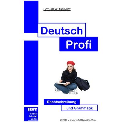 Deutsch Profi, Taschenbuch von Lothar W. Schmidt, BoD – Books on Demand, 978-3-8311-0064-4