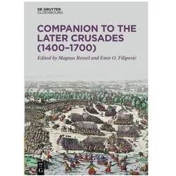 Companion to the Later Crusades (1400-1, Fachbücher von Emir O. Filipović, Magnus Ressel