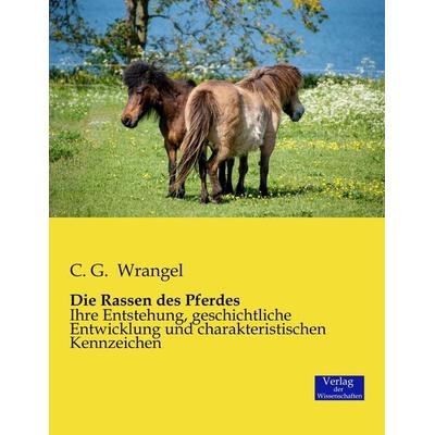 Die Rassen des Pferdes, Taschenbuch von C. G. Wrangel, Verlag der Wissenschaften, 978-3-95700-479-6