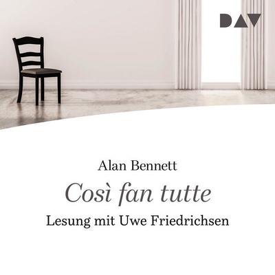Cosi fan tutte - Alan Bennett, Audio, 9783742401618