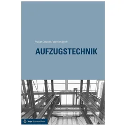 Aufzugstechnik, Fachbücher von Bernd Scherzinger, Werner Böhm, Volker Lenzner