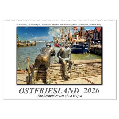 Ostfriesland - die bezaubernden alten Häfen (Wandkalender 2026 DIN A2 quer), CALVENDO Monatskalender