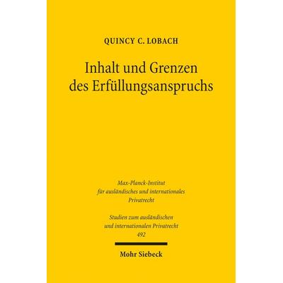 Inhalt und Grenzen des Erfüllungsanspruchs, Taschenbuch von Quincy C. Lobach, Mohr Siebeck, 978-3-16-161560-3