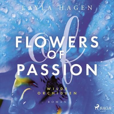 Flowers of Passion – Wilde Orchideen - Layla Hagen, Audio, 9788726893885