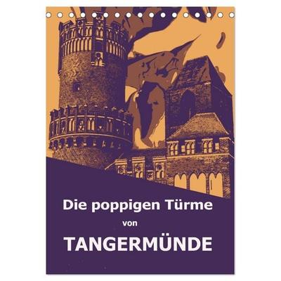 Die poppigen Türme von Tangermünde (Tischkalender 2027 DIN A5 hoch), CALVENDO Monatskalender