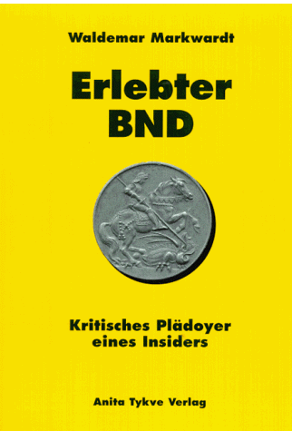 Waldemar Markwardt - Erlebter BND: Kritisches Plädoyer eines Insiders - Preis vom 09.10.2026 07:28:09 h