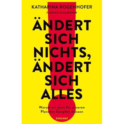 Ändert sich nichts, ändert sich alles, Taschenbuch von Katharina Rogenhofer,Florian Schlederer, Zsolnay, Paul, 978-3-552-07254-1