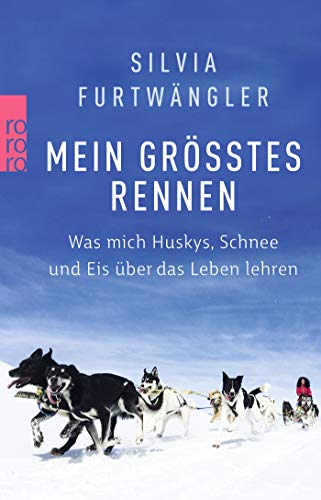 Silvia Furtwängler - Mein größtes Rennen: Was mich Huskys, Schnee und Eis über das Leben lehren - Preis vom 10.10.2026 11:48:34 h