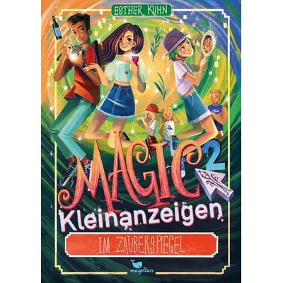 Magic Kleinanzeigen – Im Zauberspiegel, Gebundene Ausgabe von Esther Kuhn, Magellan, 978-3-7348-4738-7