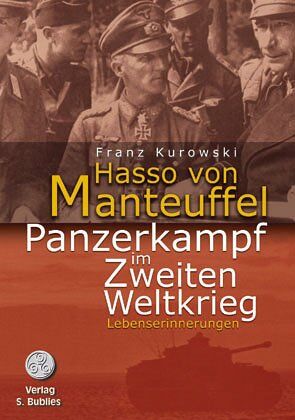 Franz Kurowski - Hasso von Manteuffel: Panzerkampf im Zweiten Weltkrieg - Preis vom 12.10.2026 11:37:12 h