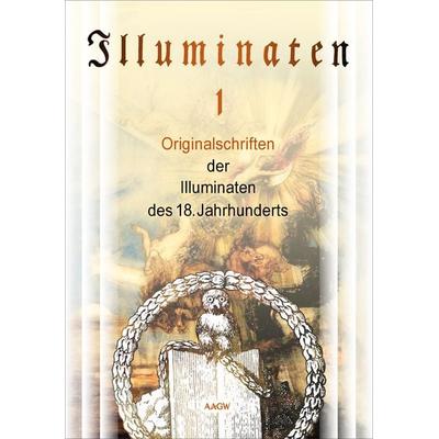 Illuminaten I, Taschenbuch von Adam Weishaupt,Adolf Franz Friedrich Ludwig Freiherr Knigge, Archiv für Altes Gedankengut und Wissen, AAGW,