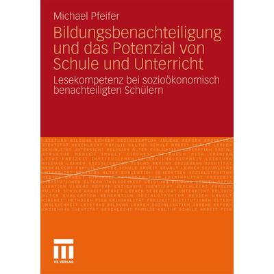 Bildungsbenachteiligung und das Potenzial von Schule und Unterricht, Taschenbuch von Michael Pfeifer, VS Verlag für Sozialwissenschaften,