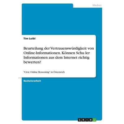 Beurteilung der Vertrauenswürdigkeit von Online-Informationen. Können Schu¿ler Informationen aus dem Internet richtig bewerten?, Taschenbuch von Tim