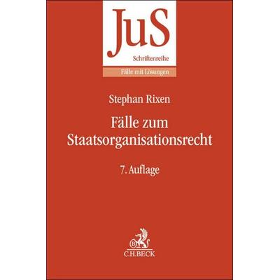 Fälle zum Staatsorganisationsrecht, Taschenbuch von Stephan Rixen, C.H. Beck, 978-3-406-82863-8