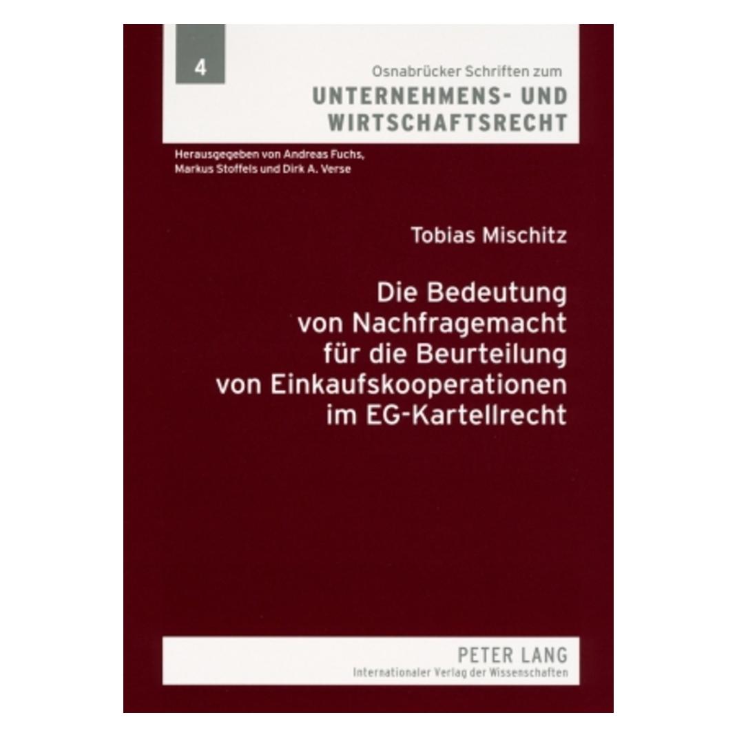 Peter Lang Die Bedeutung von Nachfragemacht für die Beurteilung von Einkaufskooperationen im EG-Kartellrecht (Deutsch, Softcover, Andreas Fuchs, Tobias Mischitz) (9295287)