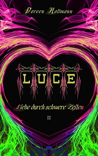 Doreen Hallmann - LUCE: Liebe durch schwere Zeiten (Band 2) - Preis vom 09.10.2026 07:28:09 h