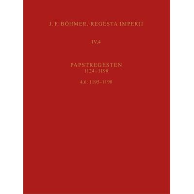 Regesta Imperii IV, 4, Lfg. 6: 1195–1198. Cölestin III., Taschenbuch von , Böhlau Köln, 978-3-412-52953-6