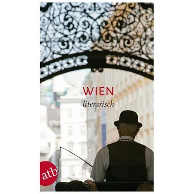 Wien literarisch, Taschenbuch von , Aufbau TB, 978-3-7466-2869-1