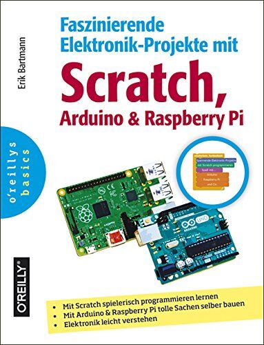 Erik Bartmann - Faszinierende Elektronik-Projekte mit Scratch, Raspberry Pi und Arduino - Preis vom 09.10.2026 07:28:09 h